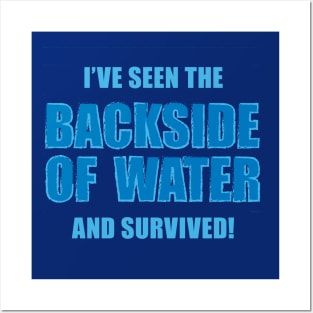 Survived the Backside of Water! Posters and Art